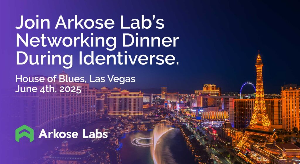 Arkose Lab’s Networking Dinner At Indentiverse    Agentic AI: Fraud & Identity’s Gathering Storm