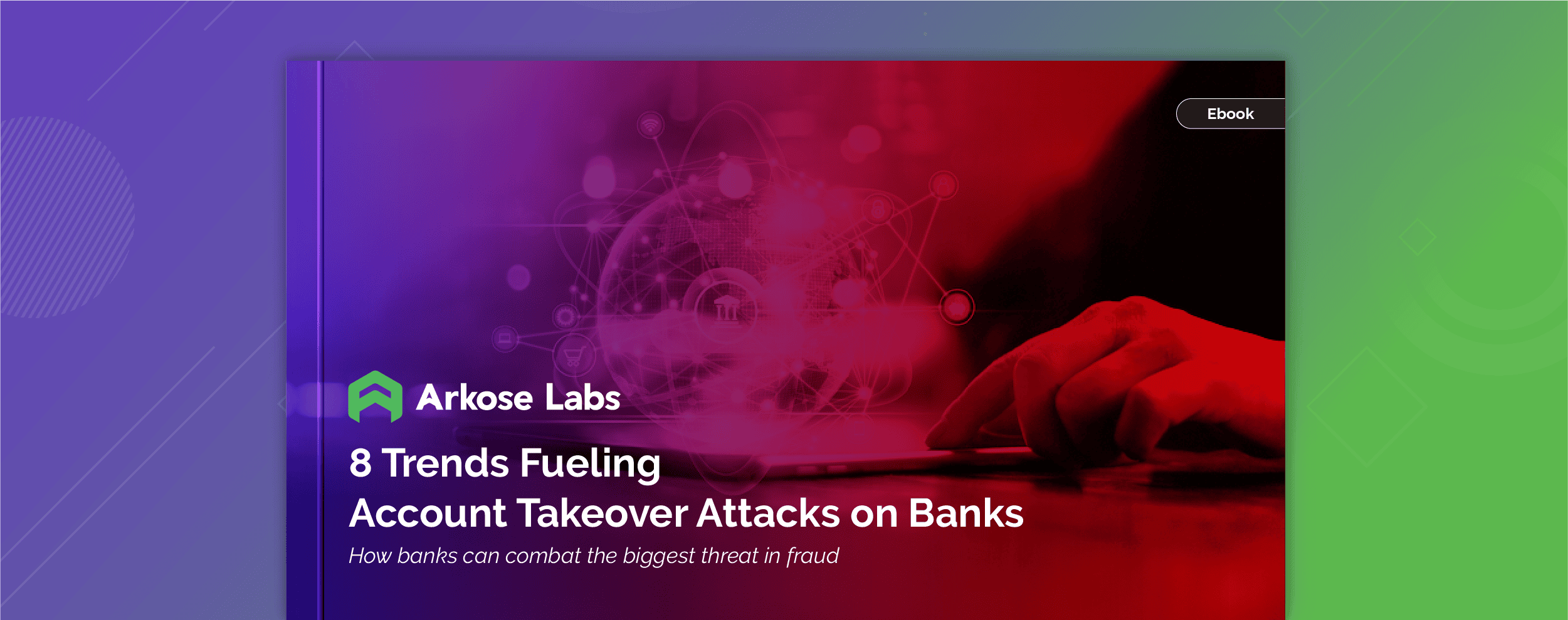 8 Trends Fueling Account Takeover Attacks on Banks ebook