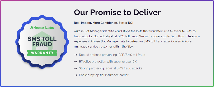 Arkose Labs offers the industry’s first warranty against telecommunications service provider costs resulting from toll fraud attacks