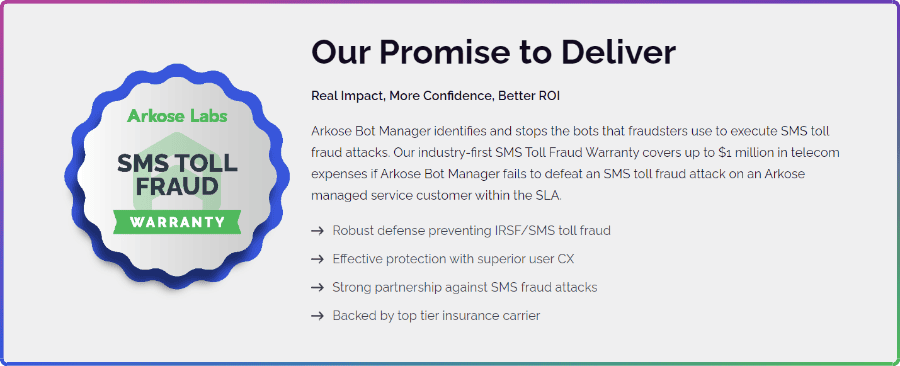 Arkose Labs offers the industry’s first warranty against teleco costs resulting from SMS traffic pumping fraud attacks