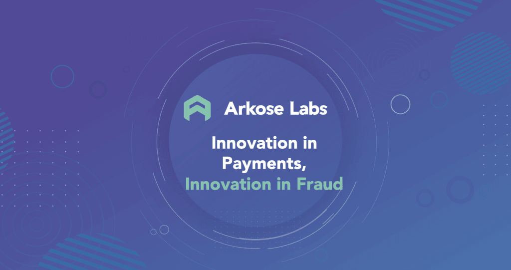 Webinar: Innovation in Payments, Innovation in Fraud