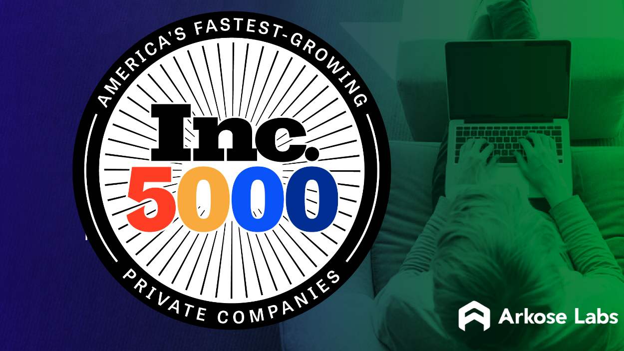 Read more about the article Arkose Labs Ranks in Top 500 of Inc. 5000 for Second Consecutive Year, Achieving Three-year Revenue Growth Rate of 1,479.57%