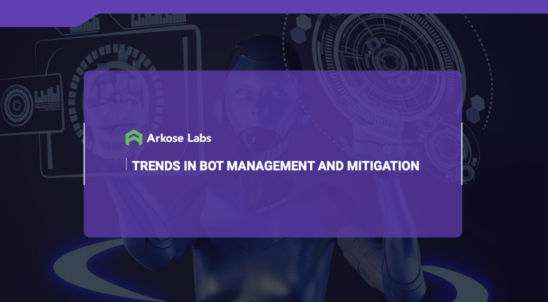 Trends In Bot Management and Mitigation