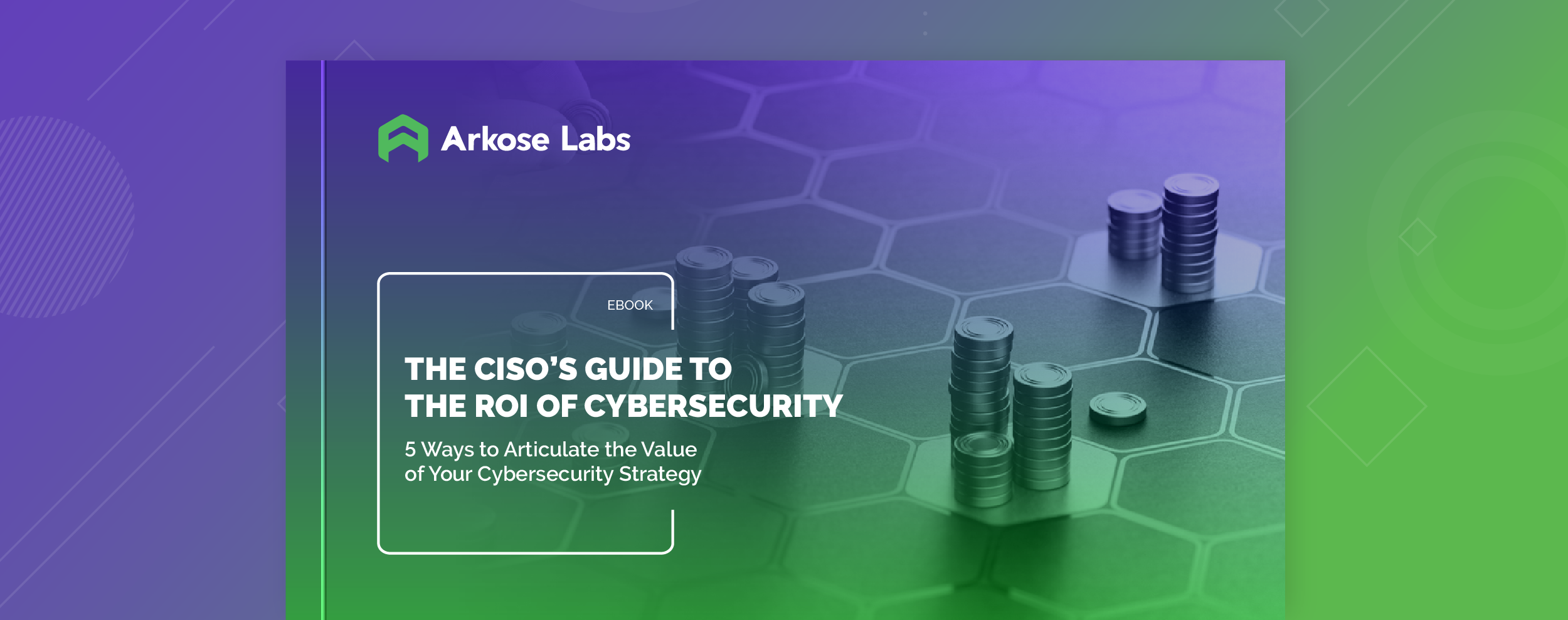 CISO’s Guide: The ROI of Cybersecurity