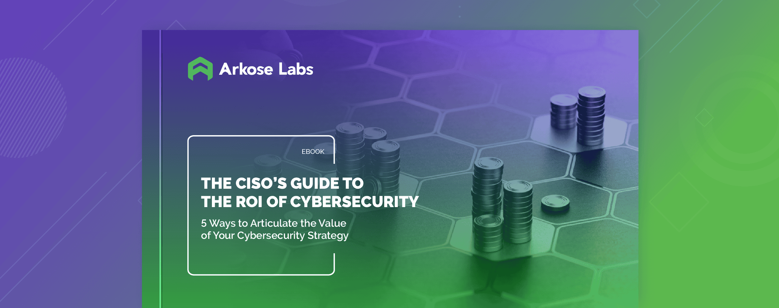 CISO’s Guide: The ROI of Cybersecurity