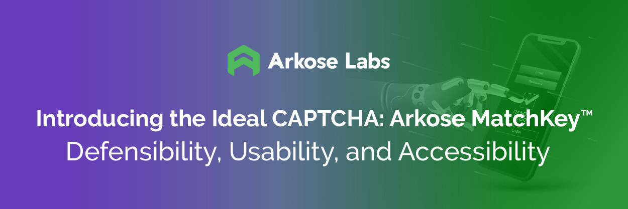 Read more about the article Arkose Labs launches Arkose MatchKey, a new suite of CAPTCHA challenges that revolutionizes both defensibility against attackers and usability for consumers