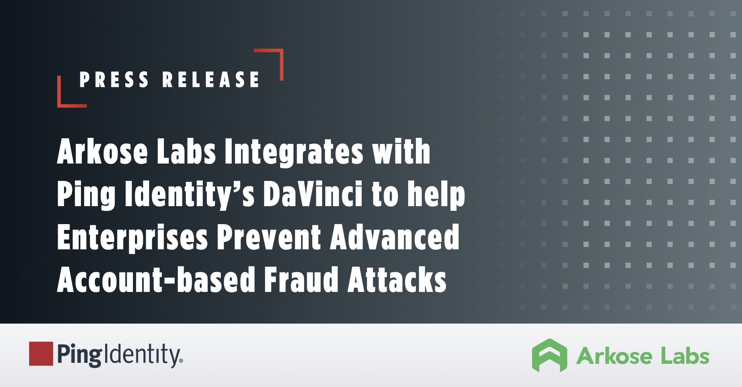 Read more about the article Arkose Labs Integrates with Ping Identity’s DaVinci to help Enterprises Prevent Advanced Account-based Fraud Attacks