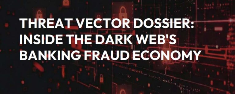 Threat Vector Dossier: Inside the Dark Web's Banking Fraud Economy